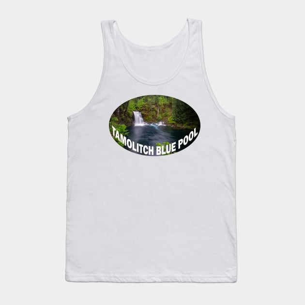 Tamolitch Falls- Blue Pool Oregon Tank Top by stermitkermit